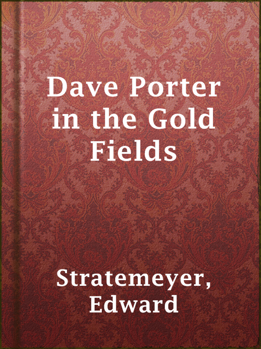 Title details for Dave Porter in the Gold Fields by Edward Stratemeyer - Available